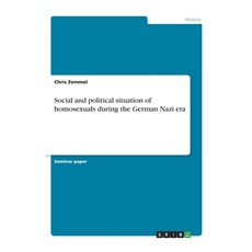 Social and political situation of homosexuals during the German Nazi era 平裝版, Grin Verlag, 英文
