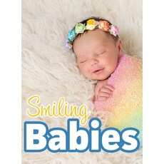 Smiling Babies: A Picture Book With Easy-To-Read Text 精裝版, Lasting Happiness, 英文