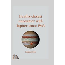 (英文圖書) Earth's closest encounter with Jupiter since 1963 平裝版, Independently Published, 英文