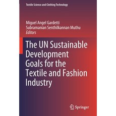 The Un Sustainable Development Goals for the Textile and Fashion Industry 平裝版, Springer, 英語