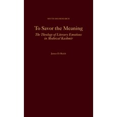 To Savor the Meaning: The Theology of Literary Emotions in Medieval Kashmir 精裝版, Oxford University Press, USA, 英文