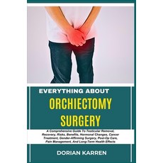 (英文圖書) Everything about Orchiectomy Surgery: A Comprehensive Guide To Testicular Remov... 平裝版, Independently Published, 英文