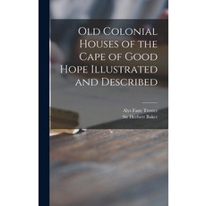 (英文圖書) Old Colonial Houses of the Cape of Good Hope Illustrated and Described 精裝版, Legare Street Press, 英文