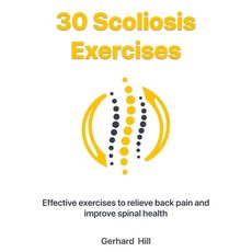 (英文圖書) 30 Scoliosis Exercises: Effective exercises to relieve back pain and improve sp... 平裝版, Independently Published, 英文
