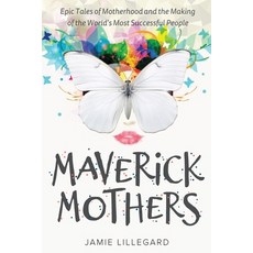 (英文圖書) Maverick Mothers: Epic Tales of Motherhood and the Making of the World's Most S... 平裝版, Sterling Press, 英文