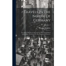 (英文圖書) Travels In The North Of Germany: Describing The Present State Of The Social And Political Ins... 精裝版, Legare Street Press, 英文