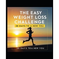 (英文圖書) The Easy Weight Loss Challenge: 30 Days to a New You 平裝版, Independently Published, 英文