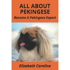 (英文圖書) All About Pekingese: Become A Pekingese Expert 平裝版, Independently Published, 英文
