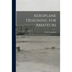 (英文圖書) Aeroplane Designing for Amateurs 平裝版, Legare Street Press, 英文