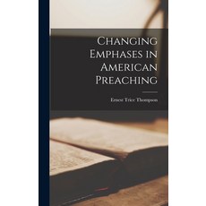 (英文圖書) Changing Emphases in American Preaching 精裝版, Hassell Street Press, 英文