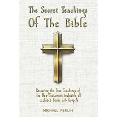 (英文圖書) The Secret Teachings of the Bible: Restoring the True Teachings of the New Test... 平裝版, Independently Published, 英文