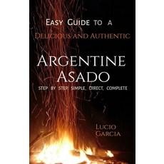 (英文圖書) Easy Guide to a Delicious and Authentic Argentine Asado 平裝版, Independently Published, 英文