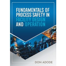 (英文圖書) Fundamentals of Process Safety In Facility Design And Operation 平裝版, Independently Published, 英文