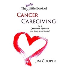(英文圖書) The (Not So) Little Book of Cancer Caregiving: Be A Caregiver Warrior and Maintain Your Sanity 平裝版, Faceplant Books LLC, 英文