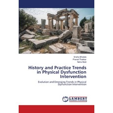 (英文圖書) History and Practice Trends in Physical Dysfunction Intervention 平裝版, LAP Lambert Academic Publis..., 英文