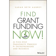 Find Grant Funding Now!: The Five-Step Prosperity Process for Entrepreneurs and Business 精裝版, Wiley, 英文
