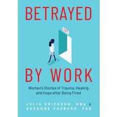 Betrayed by Work: Women Tell the Truth about Being Fired 平裝版, Mango, 英文