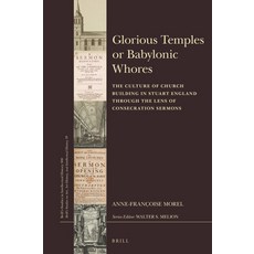 (英文圖書) Glorious Temples or Babylonic Whores: The Culture of Church Building in Stuart England Throug... 精裝版, Brill, 英文