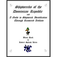 (英文圖書) Shipwrecks of the Dominican Republic and A Guide to Shipwreck Identification Through Recovere... 平裝版, Never Mind Publishing, 英文