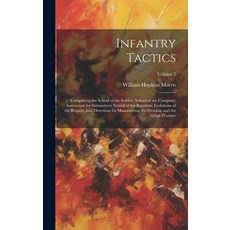 (英文圖書) Infantry Tactics: Comprising the School of the Soldier; School of the Company; Instruction fo... 精裝版, Legare Street Press, 英文