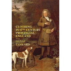 (英文圖書) Clothing in 17th-Century Provincial England 精裝版, Bloomsbury Publishing PLC, 英文