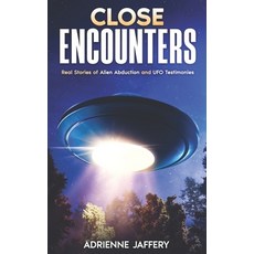 (英文圖書) Close Encounters: Real Stories of Alien Abduction and UFO Testimonies 平裝版, Independently Published, 英文