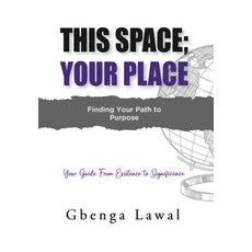 (英文圖書) This Space; Your Place: Finding Your Path To Purpose 精裝版, Opulent Press, 英文