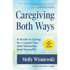 Caregiving Both Ways: A Guide to Caring for a Loved One with Dementia (and Yourself!) (Alzheimers C... 平裝版, Mango, 英文
