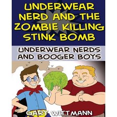 (英文圖書)Underwear Nerd and the Zombie Killing Stink Bomb: (9-11 years boy humor) 平裝版, Createspace Independent Pub..., 英文