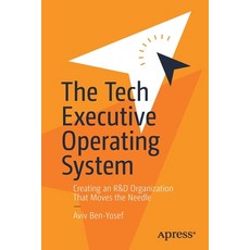 The Tech Executive Operating System: Creating an R&d Organization That Moves the Needle 平裝版, Apress, 英文