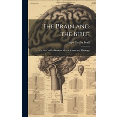(英文圖書) The Brain and the Bible: Or the Conflict Between Mental Science and Theology 精裝版, Legare Street Press, 英文