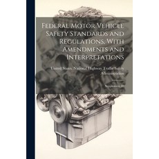 (英文圖書) Federal Motor Vehicle Safety Standards and Regulations With Amendments and Interpretations: ... 平裝版, Legare Street Press, 英文