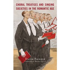 (英文圖書) Choral Treatises and Singing Societies in the Romantic Age 平裝版, Lexington Books, 英文