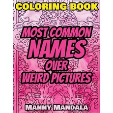 (英文圖書) Coloring Book - Most Common Names over Weird Pictures - Paint book - List of Names: 100 Most ... 精裝版, Mando Mandala, 英文
