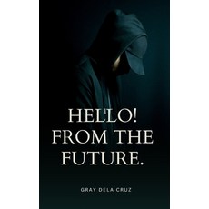 (英文圖書) Hello! From the future. 平裝版, Independently Published, 英文