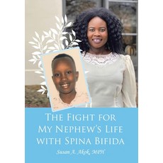 The Fight for My Nephew's Life with Spina Bifida 精裝版, Authorhouse, 英文