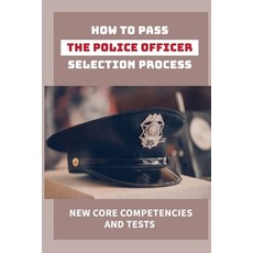 (英文圖書) How To Pass The Police Officer Selection Process: New Core Competencies And Tests: Discover P... 平裝版, Independently Published, 英文