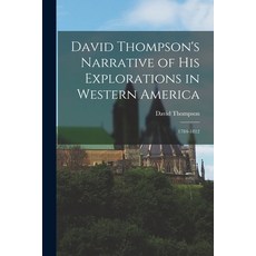 (英文圖書) David Thompson's Narrative of His Explorations in Western America: 1784-1812 平裝版, Legare Street Press, 英文