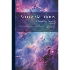 (英文圖書) Stellar Motions: With Special Reference to Motions Determined by Means of the Spectrograph 平裝版, Legare Street Press, 英文