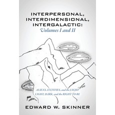 Interpersonal Interdimensional Intergalactic Volumes I & II: Aliens Entities and the Light - Li... 平裝版, Outskirts Press, 英文
