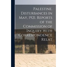 (英文圖書) Palestine. Disturbances in May 1921. Reports of the Commission of Inquiry With Correspondenc... 平裝版, Legare Street Press, 英文