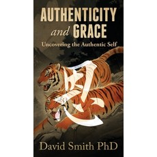(英文圖書) Authenticity and Grace: Uncovering the Authentic Self 平裝版, Gatekeeper Press, 英文
