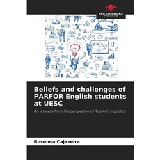 (英文圖書) Beliefs and challenges of PARFOR English students at UESC 平裝版, Our Knowledge Publishing, 英文