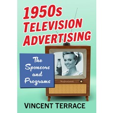 (英文圖書) 1950s Television Advertising: The Sponsors and Programs 平裝版, McFarland & Company, 英文