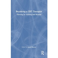 (英文圖書) Becoming a CBT Therapist: Thriving in Training and Beyond 精裝版, Routledge, 英文
