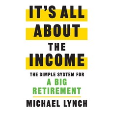 (英文圖書) It's All About The Income: The Simple System for a Big Retirement 平裝版, Lioncrest Publishing, 英文