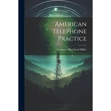 (英文圖書) American Telephone Practice 平裝版, Legare Street Press, 英文