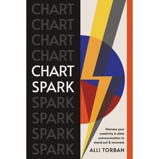 (英文圖書) Chart Spark: Harness your creativity in data communication to stand out and innovate 平裝版, Data Literacy Press, 英文