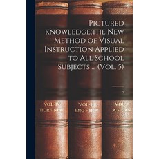 (英文圖書) Pictured Knowledge;the New Method of Visual Instruction Applied to All School Subjects ... (V... 平裝版, Legare Street Press, 英文