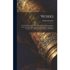 (英文圖書) Works: To Which Are Added Three Dissertations Concerning Jesus Christ John the Baptist Jame... 精裝版, Legare Street Press, 英文